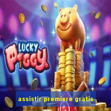 assistir premiere gratis